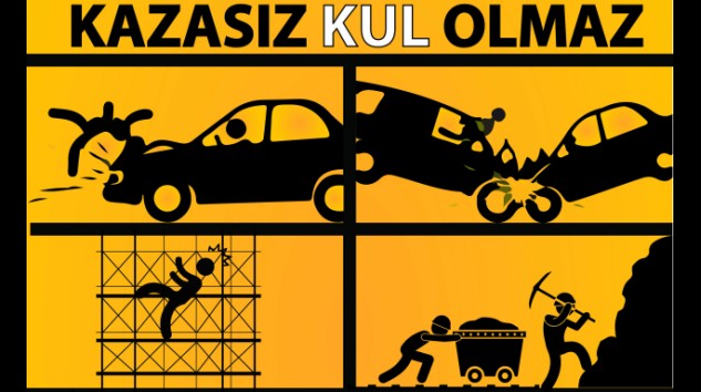 ”Kazasız Kul Olmaz” İş ve Trafik Kazalarına Dikkat Çekiyor