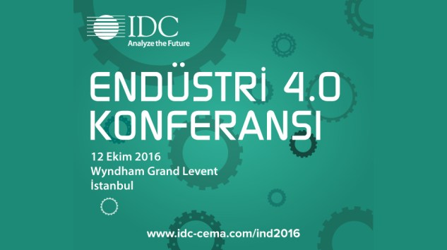 IDC Türkiye İstanbul’da “Endüstri 4.0” Konferansı Düzenliyor