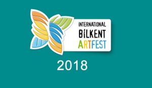 Uluslararası Bilkent Sanat Festivali 2018 Böyle Geçti