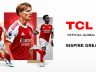 TCL, Arsenal’in Resmi Küresel Tüketici Elektroniği Ortağı Oldu